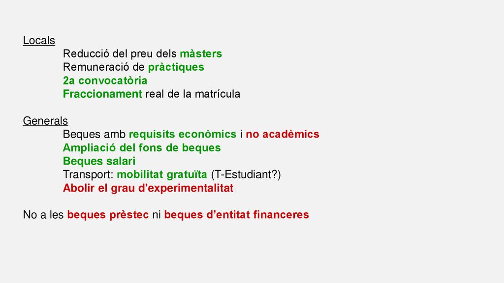 Locals Reducció del preu dels màsters. Remuneració de pràctiques. 2a convocatòria. Fraccionament real de la matrícula.