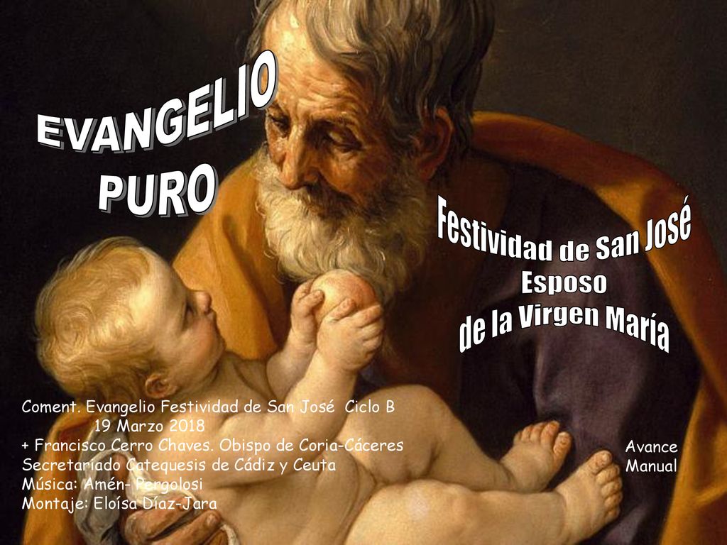 EVANGELIO PURO Festividad de San José Esposo de la Virgen María