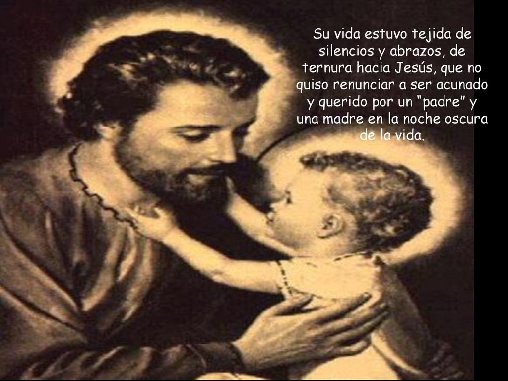 Su vida estuvo tejida de silencios y abrazos, de ternura hacia Jesús, que no quiso renunciar a ser acunado y querido por un padre y una madre en la noche oscura de la vida.