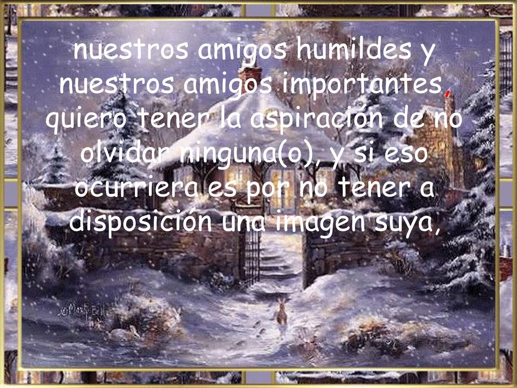 nuestros amigos humildes y nuestros amigos importantes, quiero tener la aspiración de no olvidar ninguna(o), y si eso ocurriera es por no tener a disposición una imagen suya,