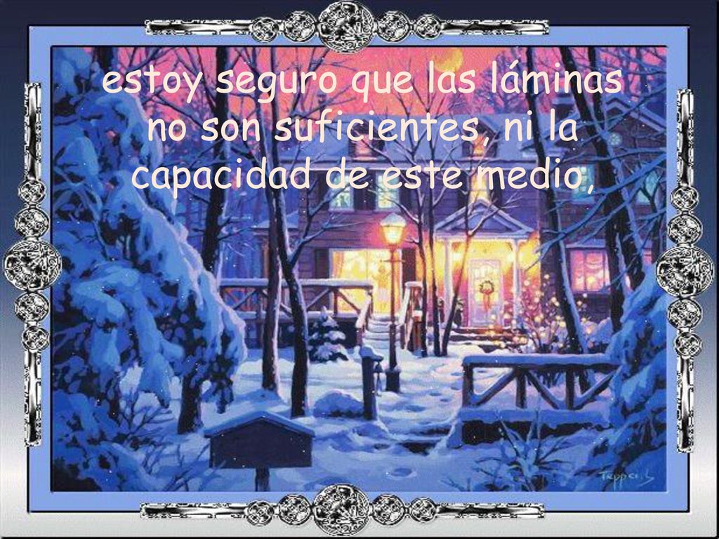 estoy seguro que las láminas no son suficientes, ni la capacidad de este medio,
