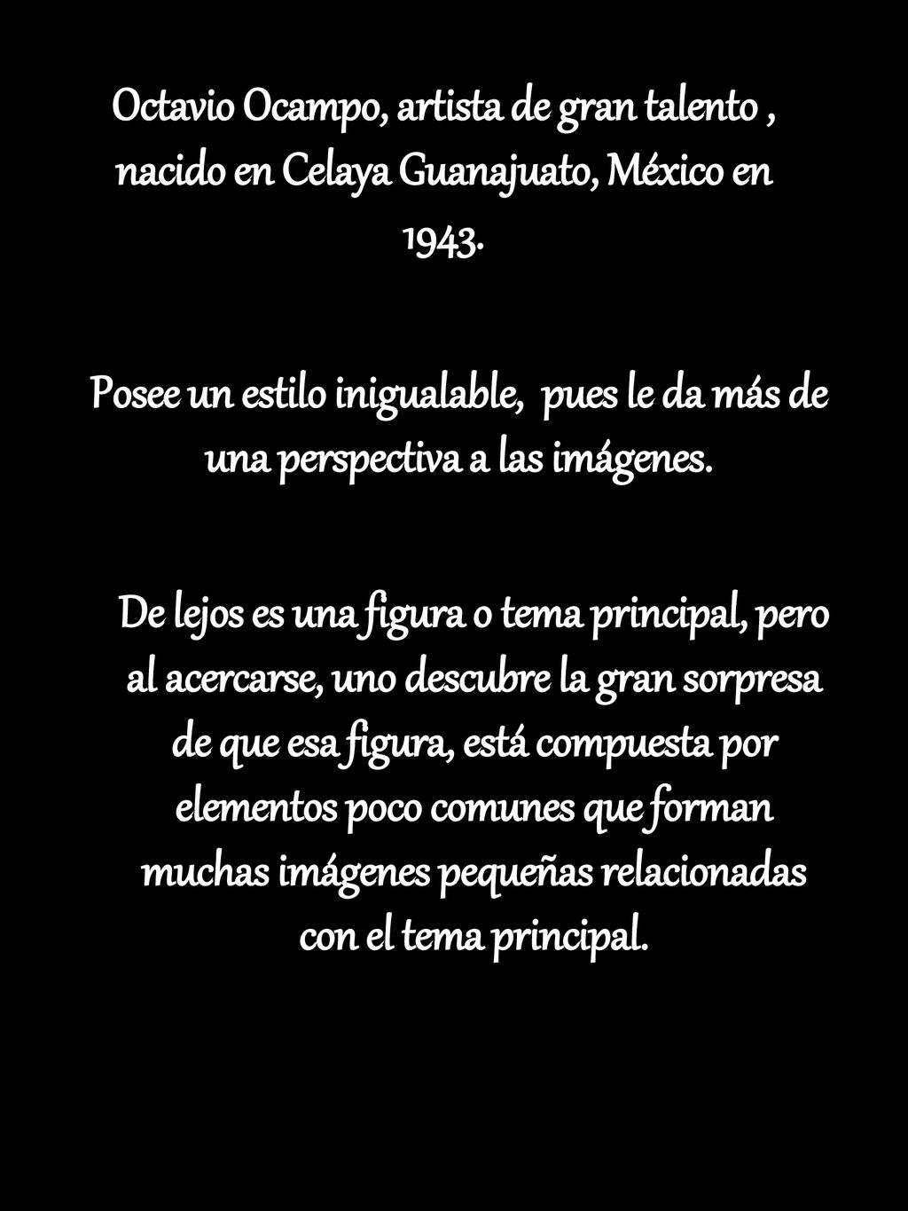Octavio Ocampo, artista de gran talento , nacido en Celaya Guanajuato, México en 1943.