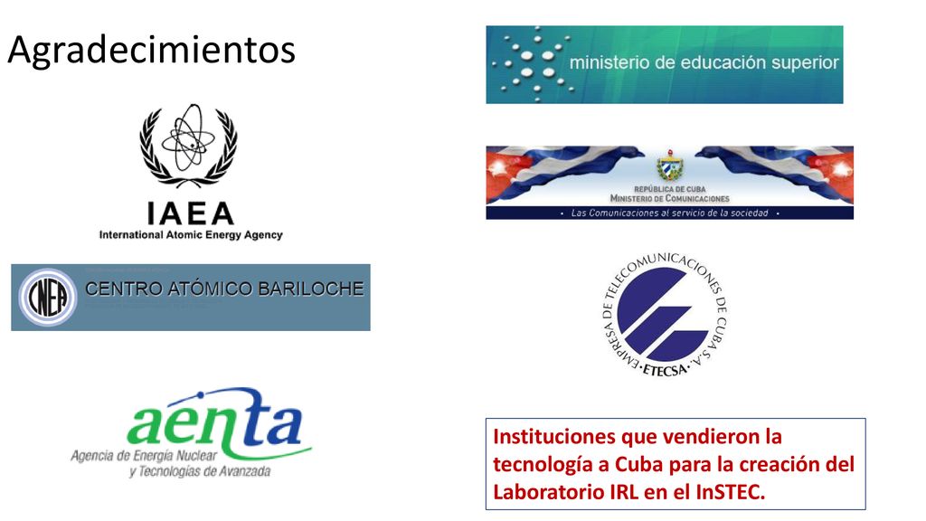 Agradecimientos Instituciones que vendieron la tecnología a Cuba para la creación del Laboratorio IRL en el InSTEC.