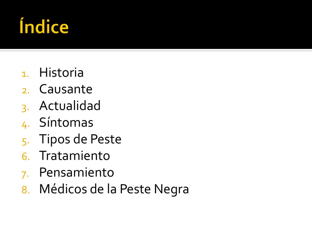 Índice Historia Causante Actualidad Síntomas Tipos de Peste
