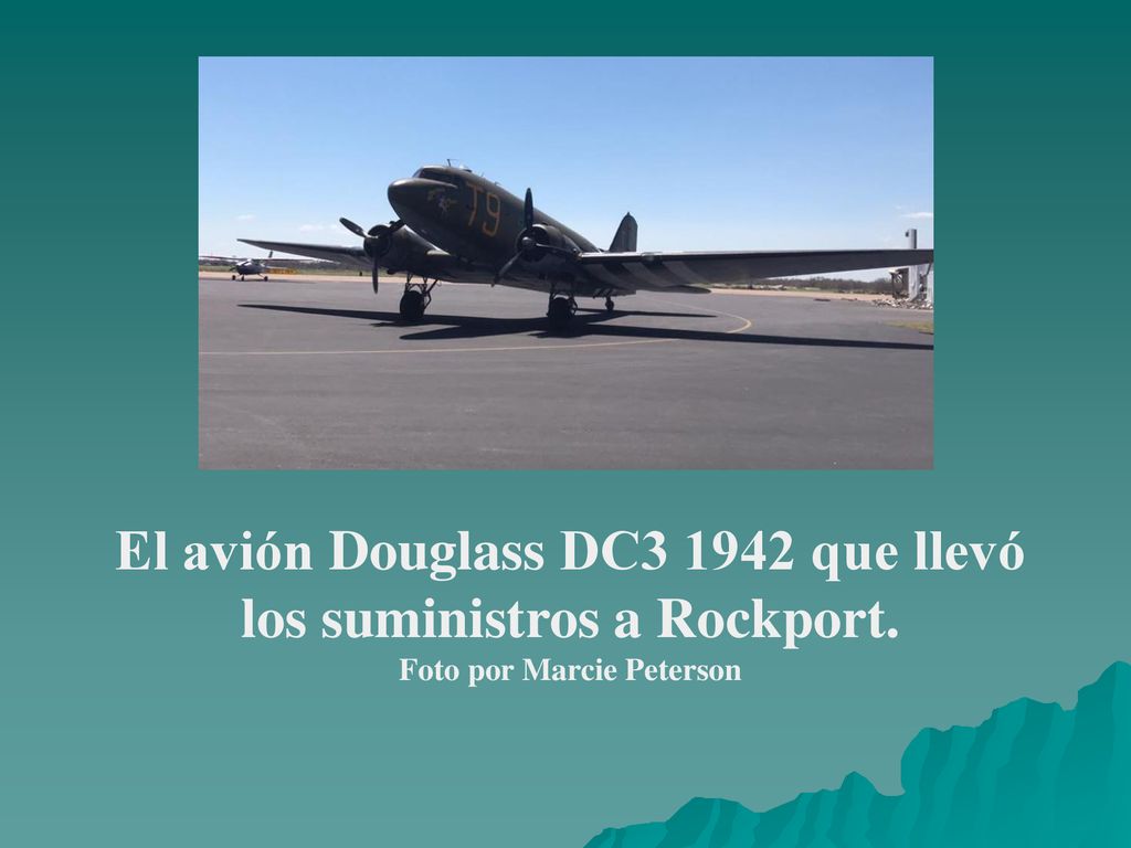 El avión Douglass DC que llevó los suministros a Rockport.