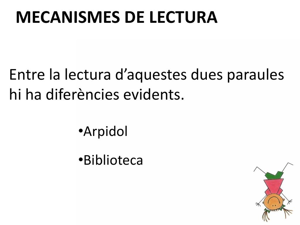 Entre la lectura d’aquestes dues paraules hi ha diferències evidents.