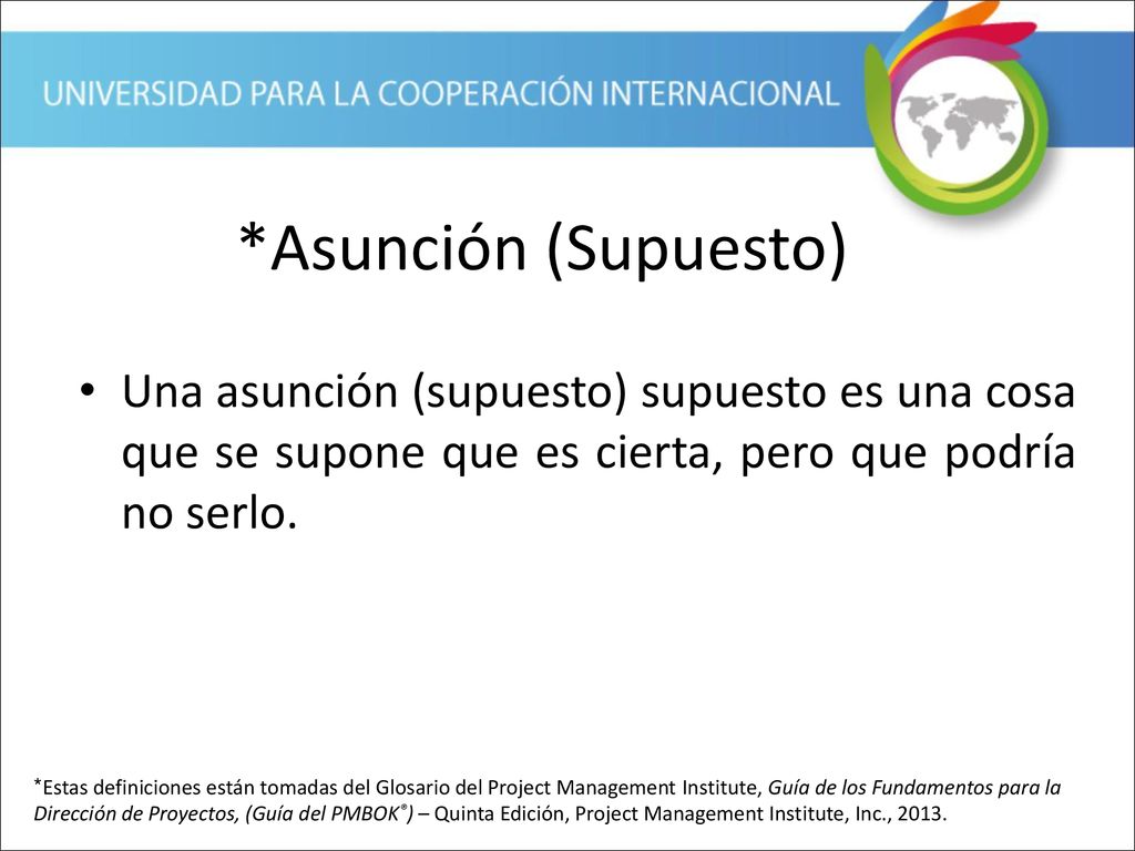 *Asunción (Supuesto) Una asunción (supuesto) supuesto es una cosa que se supone que es cierta, pero que podría no serlo.