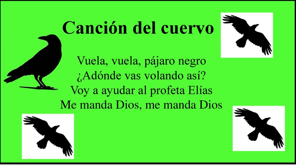 Canción del cuervo Vuela, vuela, pájaro negro ¿Adónde vas volando así