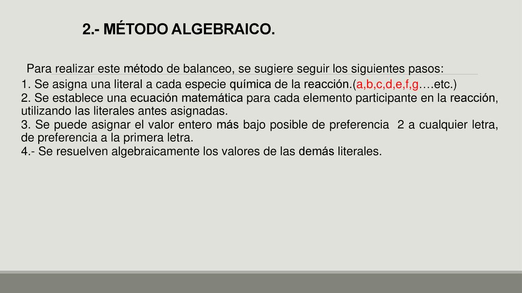 2.- MÉTODO ALGEBRAICO. Para realizar este método de balanceo, se sugiere seguir los siguientes pasos: