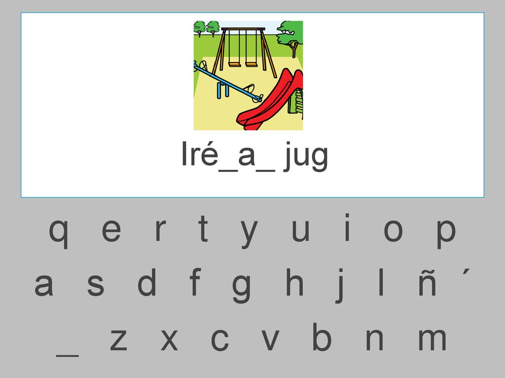 Iré_a_ jug q e r t y u i o p.