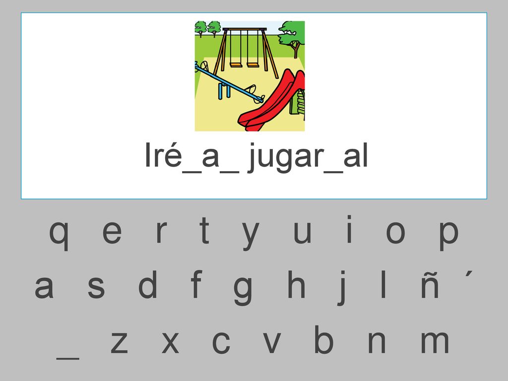 Iré_a_ jugar_al q e r t y u i o p.