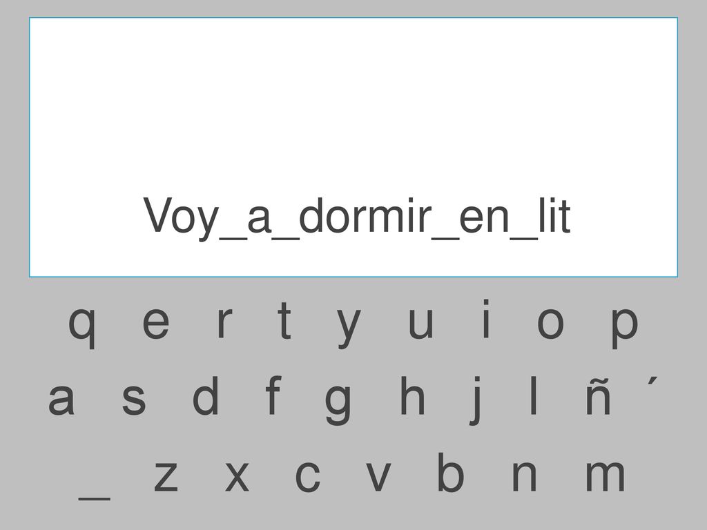 q e r t y u i o p a s d f g h j l ñ ´ _ z x c v b n m