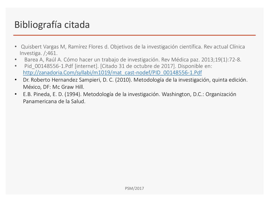 Bibliografía citada Quisbert Vargas M, Ramírez Flores d. Objetivos de la investigación científica. Rev actual Clínica Investiga. /;461.