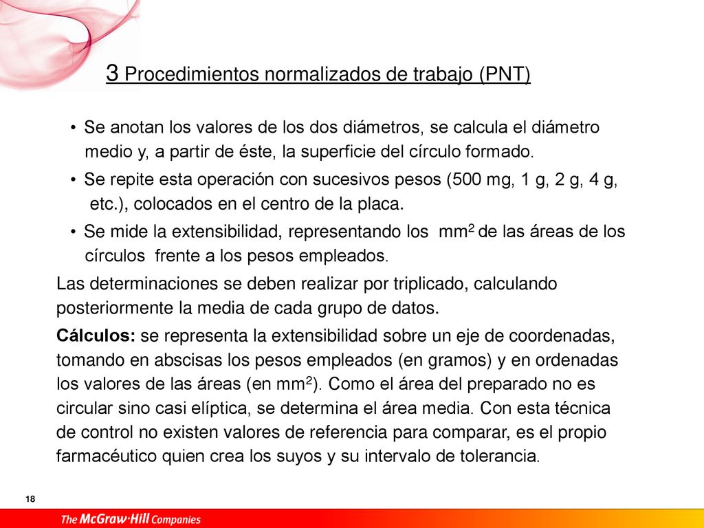 Se anotan los valores de los dos diámetros, se calcula el diámetro medio y, a partir de éste, la superficie del círculo formado.