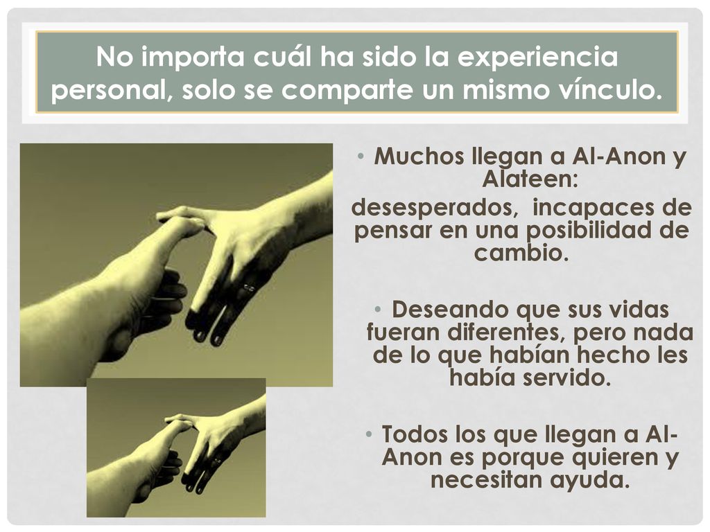 No importa cuál ha sido la experiencia personal, solo se comparte un mismo vínculo.