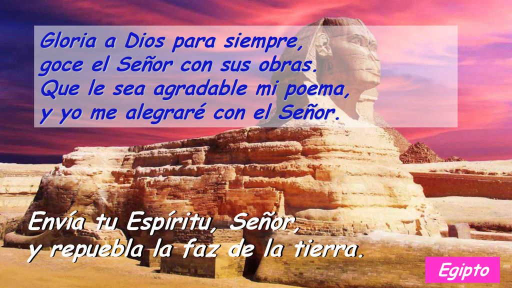 Envía tu Espíritu, Señor, y repuebla la faz de la tierra.