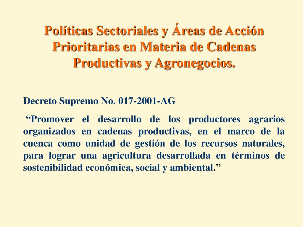 Políticas Sectoriales y Áreas de Acción Prioritarias en Materia de Cadenas Productivas y Agronegocios.