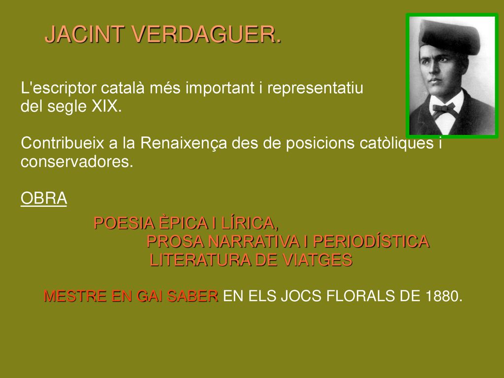 JACINT VERDAGUER. L escriptor català més important i representatiu