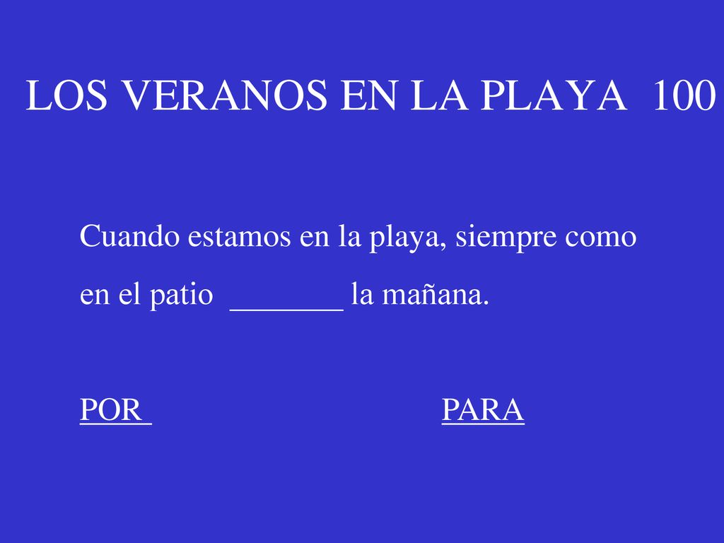 LOS VERANOS EN LA PLAYA 100 Cuando estamos en la playa, siempre como