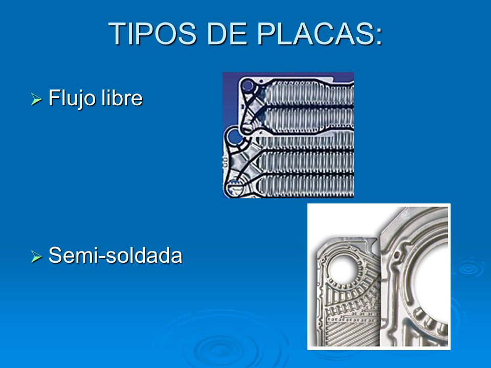 TIPOS DE PLACAS: Flujo libre Semi-soldada