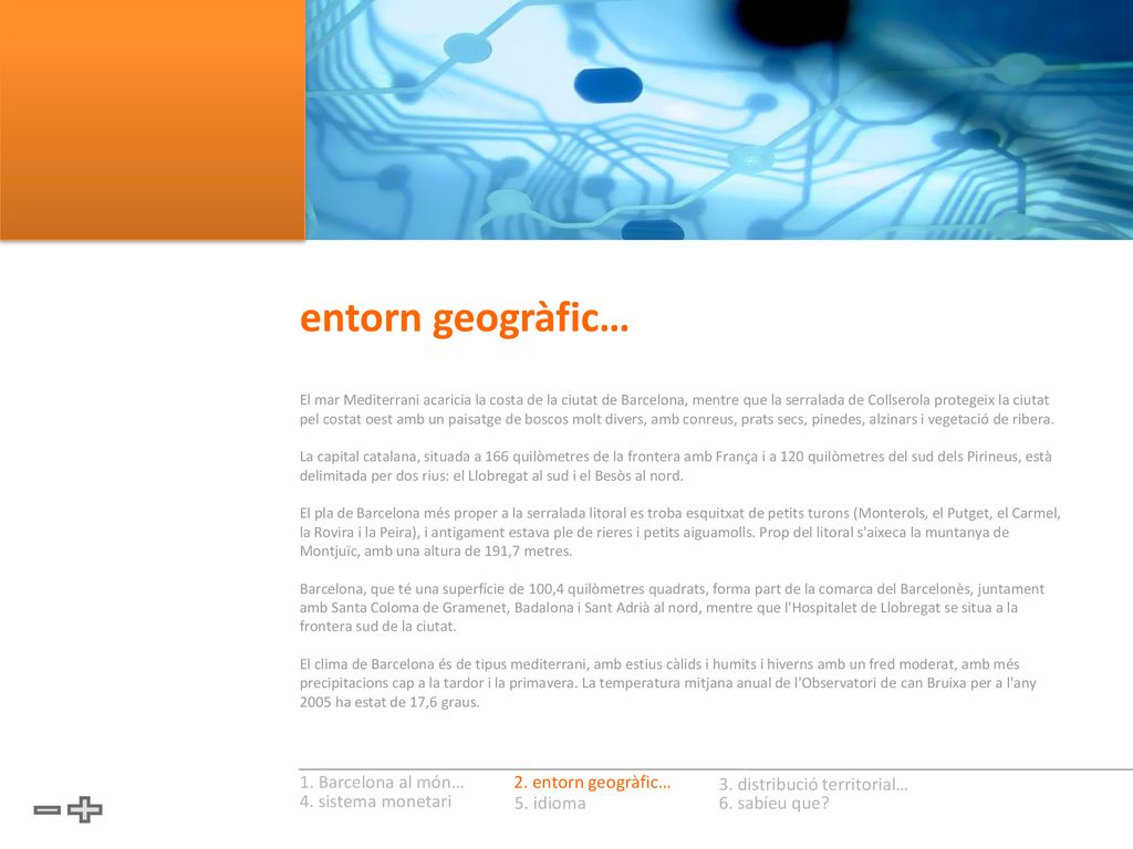 entorn geogràfic… 1. Barcelona al món… 2. entorn geogràfic…