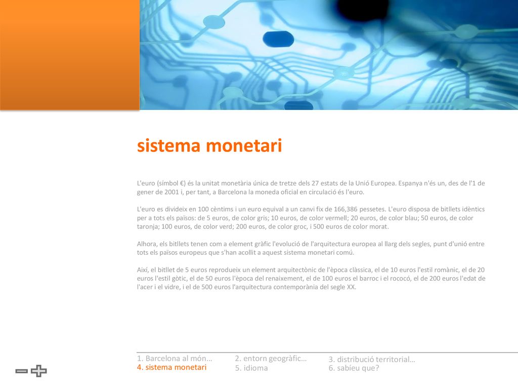 sistema monetari 1. Barcelona al món… 2. entorn geogràfic…