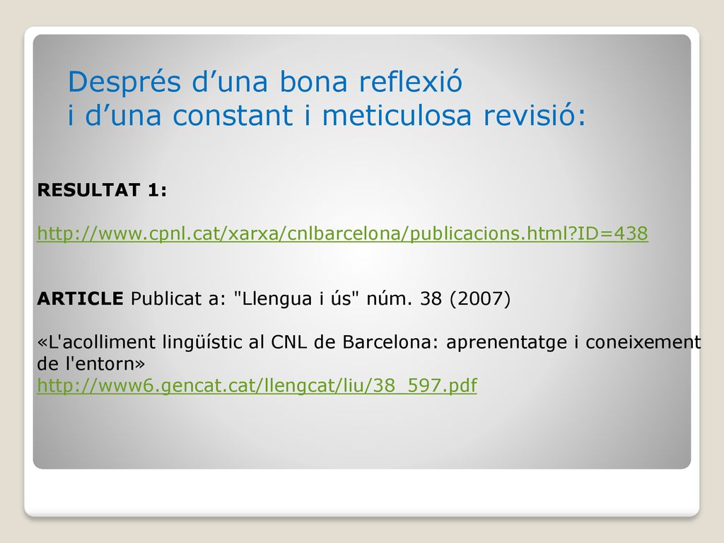 Després d’una bona reflexió i d’una constant i meticulosa revisió: