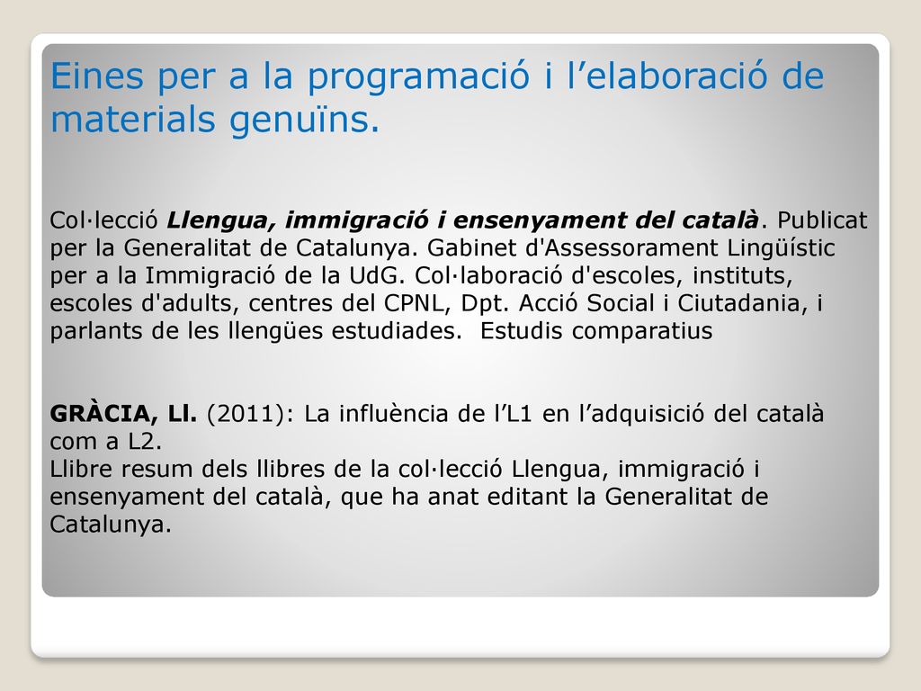 Eines per a la programació i l’elaboració de materials genuïns.