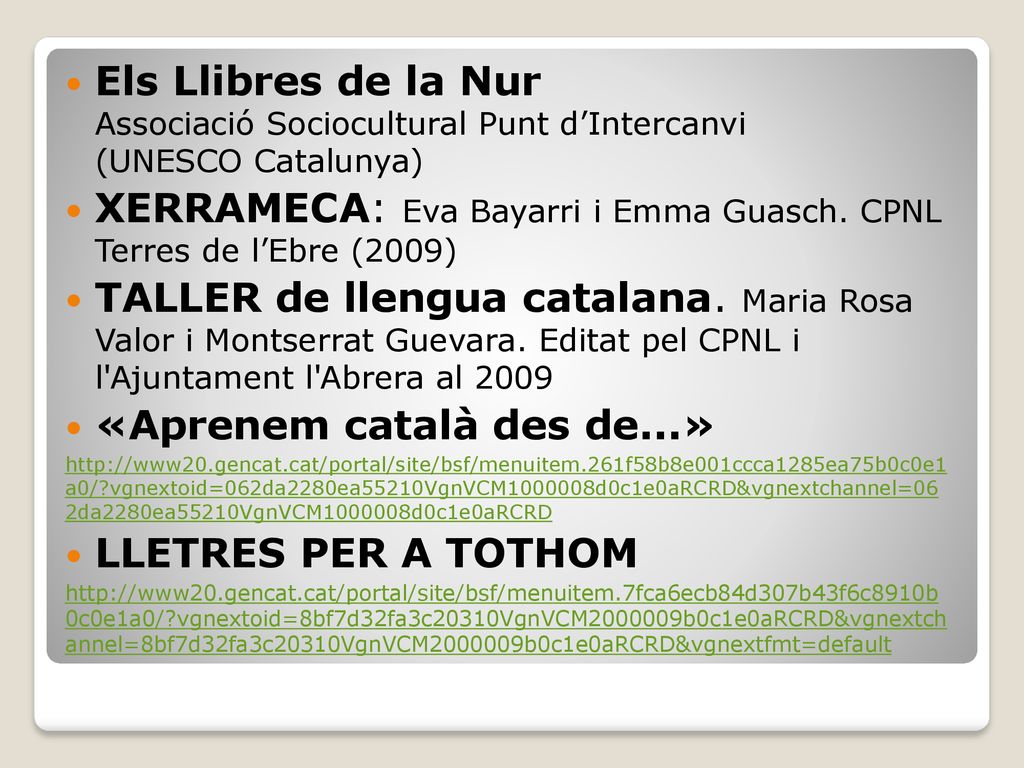 XERRAMECA: Eva Bayarri i Emma Guasch. CPNL Terres de l’Ebre (2009)