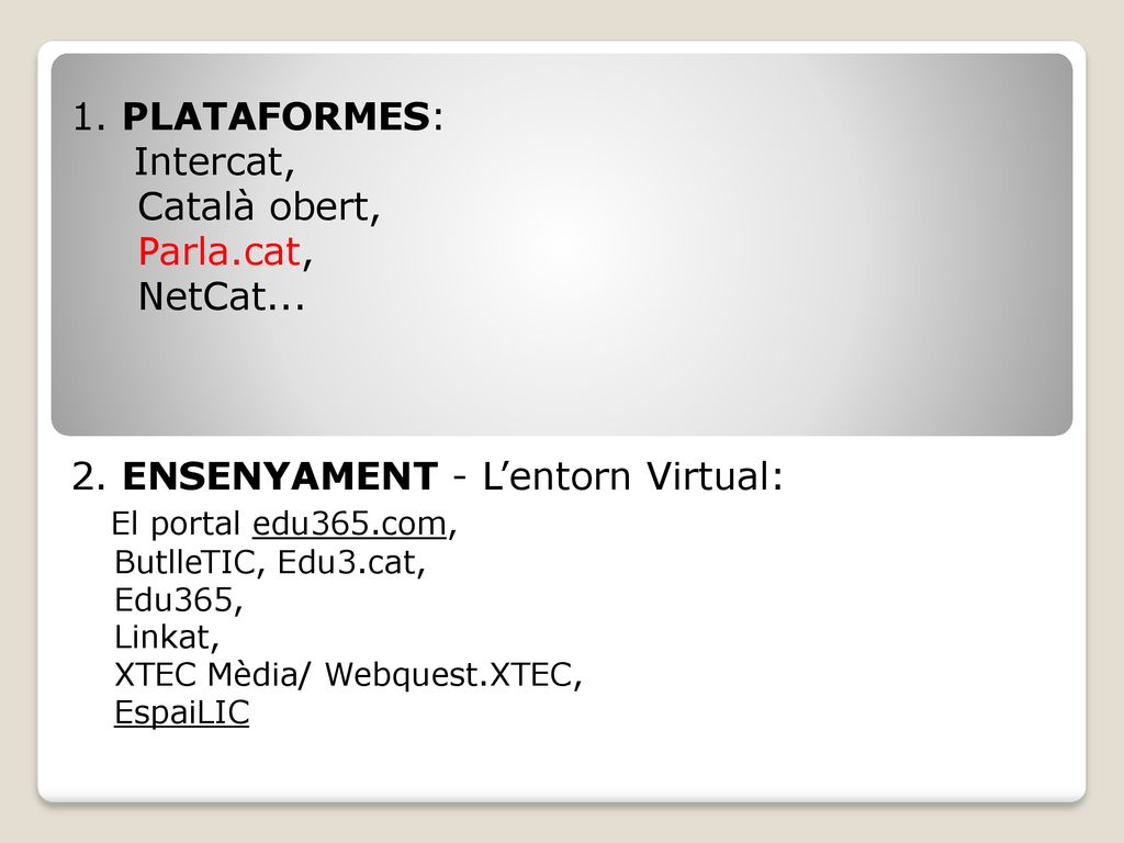 2. ENSENYAMENT - L’entorn Virtual: El portal edu365.com,