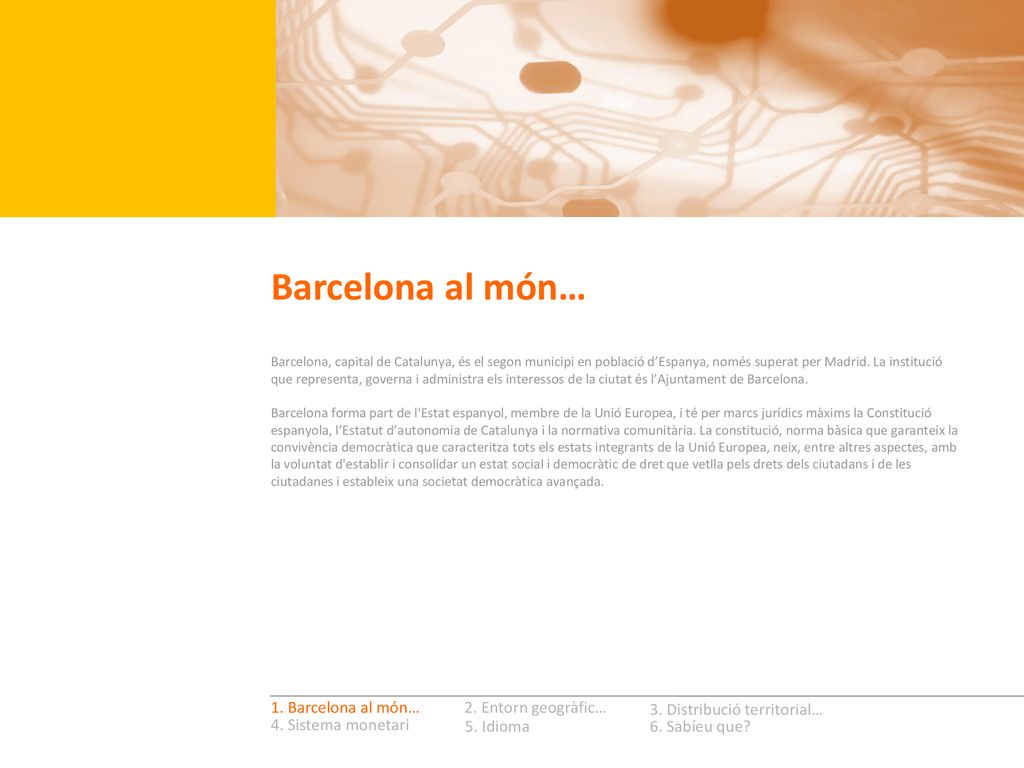 Barcelona al món… 1. Barcelona al món… 2. Entorn geogràfic…