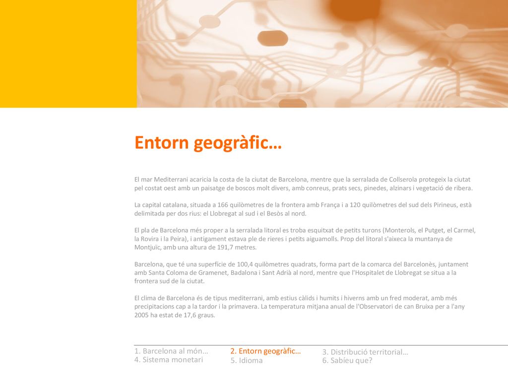 Entorn geogràfic… 1. Barcelona al món… 2. Entorn geogràfic…