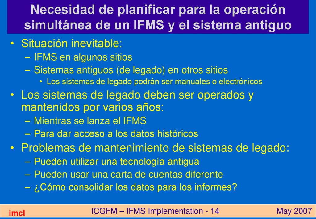 Necesidad de planificar para la operación simultánea de un IFMS y el sistema antiguo