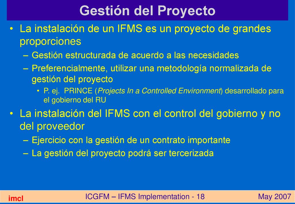 Gestión del Proyecto FMIP Strategic Framework. La instalación de un IFMS es un proyecto de grandes proporciones.