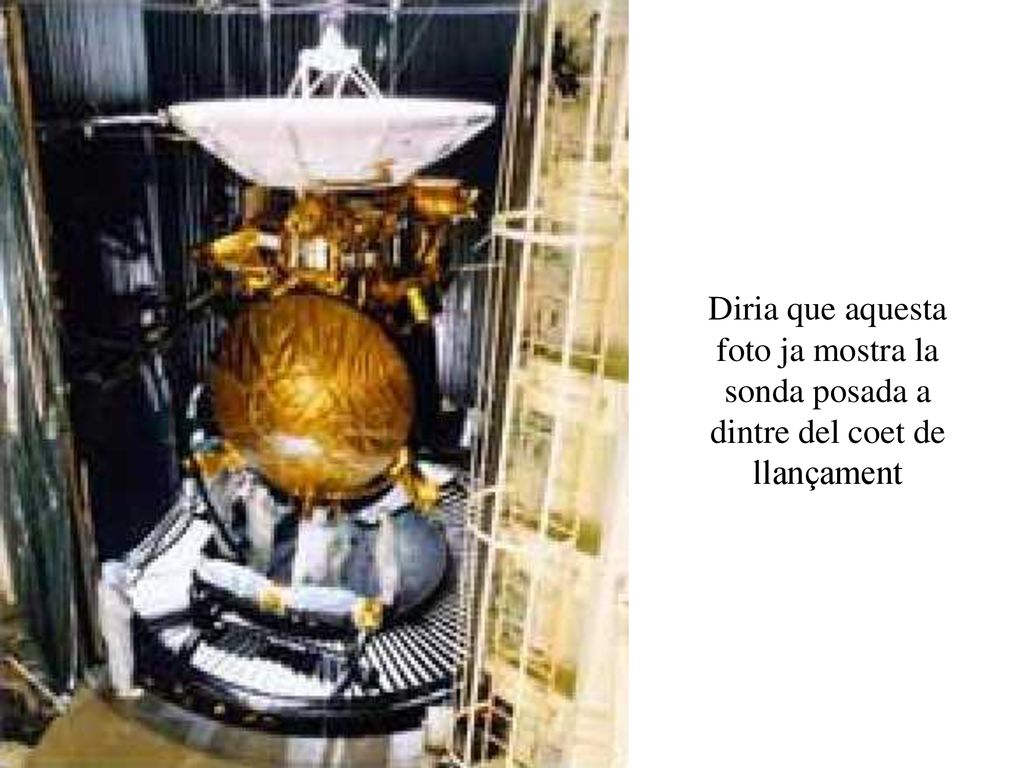 Diria que aquesta foto ja mostra la sonda posada a dintre del coet de llançament