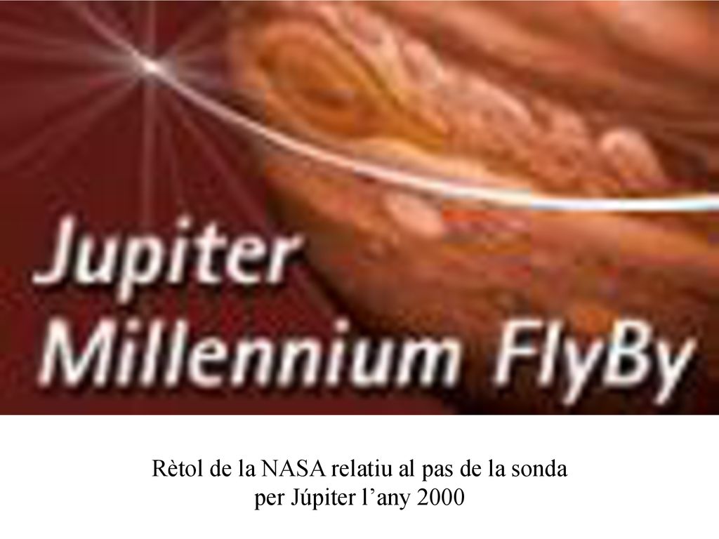 Rètol de la NASA relatiu al pas de la sonda per Júpiter l’any 2000