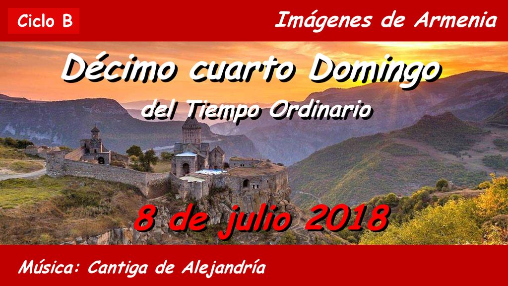 Décimo cuarto Domingo 8 de julio 2018 del Tiempo Ordinario