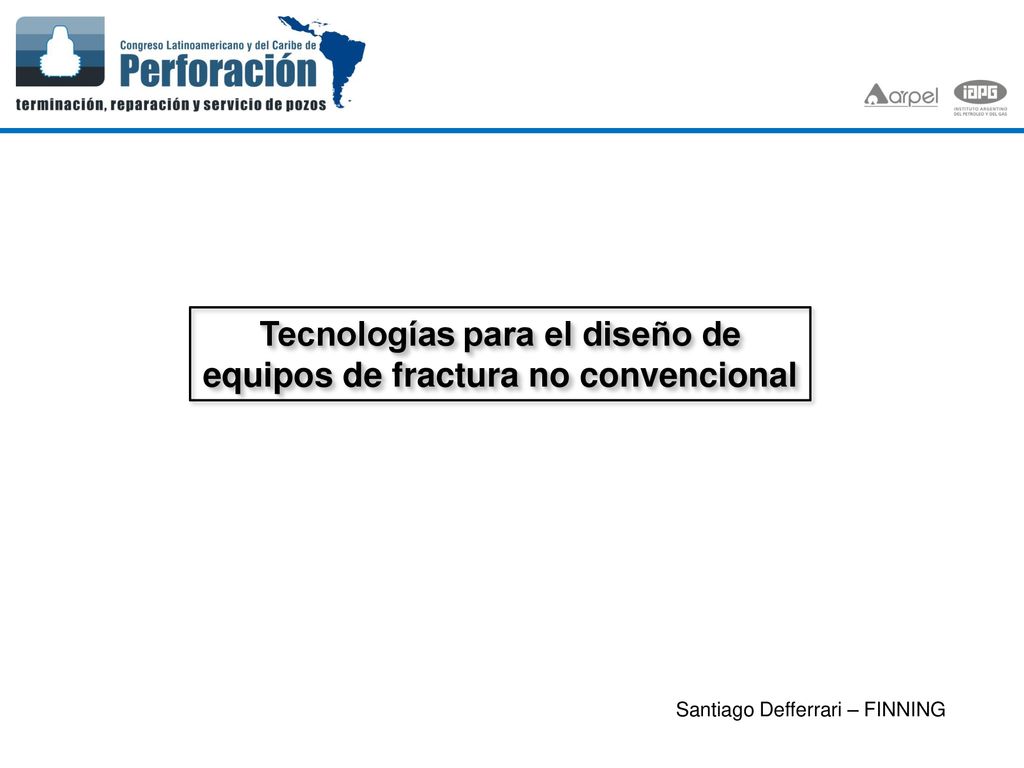 Tecnologías para el diseño de equipos de fractura no convencional