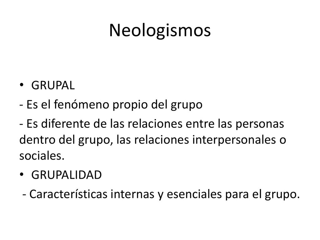 Neologismos GRUPAL - Es el fenómeno propio del grupo