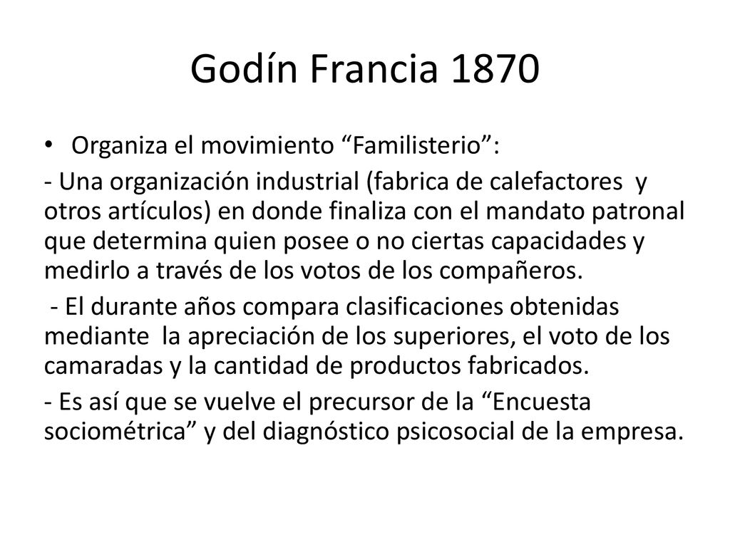 Godín Francia 1870 Organiza el movimiento Familisterio :
