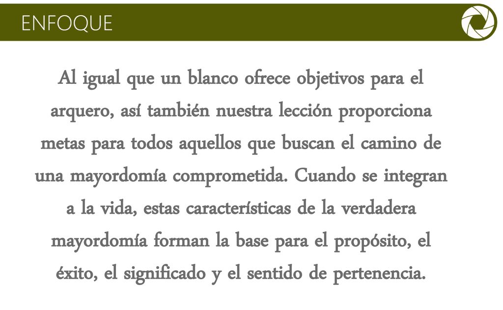 Al igual que un blanco ofrece objetivos para el arquero, así también nuestra lección proporciona metas para todos aquellos que buscan el camino de una mayordomía comprometida.