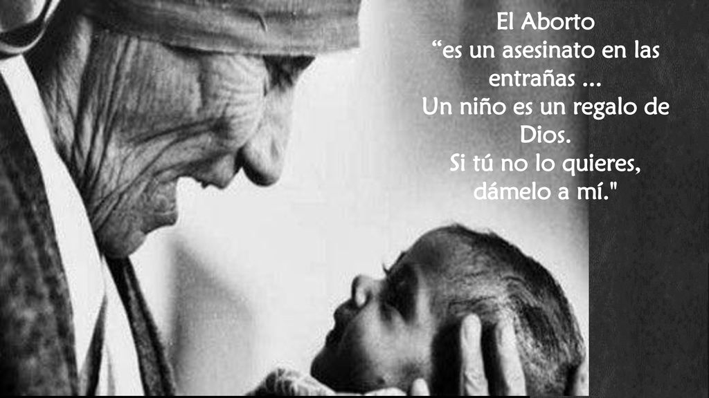 es un asesinato en las entrañas ... Un niño es un regalo de Dios.