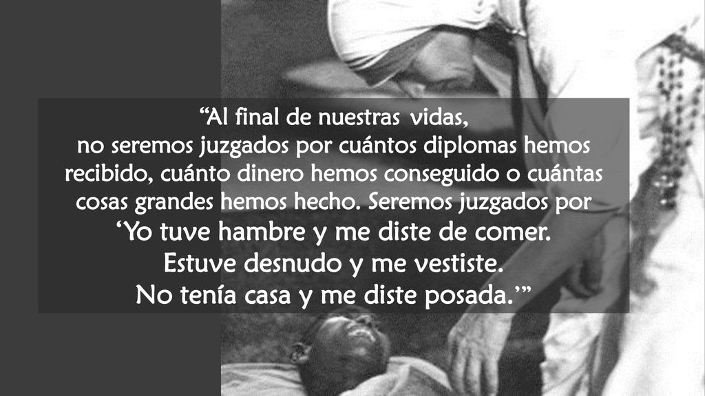 ‘Yo tuve hambre y me diste de comer. Estuve desnudo y me vestiste.