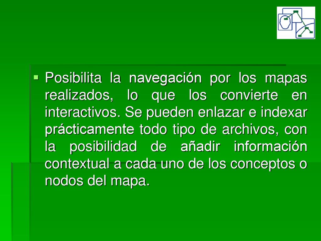 Posibilita la navegación por los mapas realizados, lo que los convierte en interactivos.
