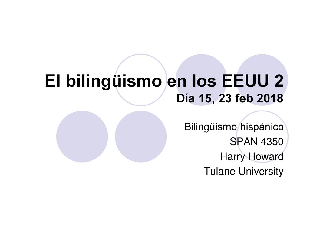 El bilingüismo en los EEUU 2 Día 15, 23 feb 2018