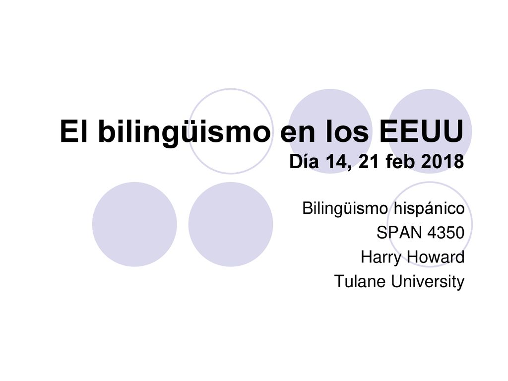 El bilingüismo en los EEUU Día 14, 21 feb 2018
