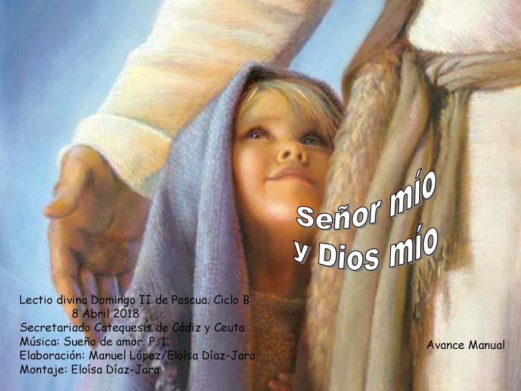 Señor mío y Dios mío Lectio divina Domingo II de Pascua. Ciclo B