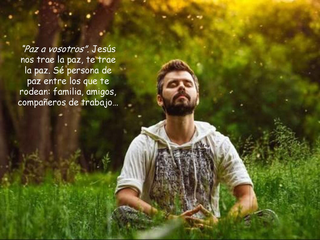 Paz a vosotros . Jesús nos trae la paz, te trae la paz