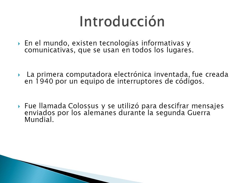 Introducción En el mundo, existen tecnologías informativas y comunicativas, que se usan en todos los lugares.