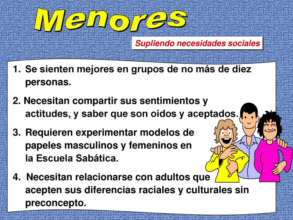 Menores Se sienten mejores en grupos de no más de diez personas.